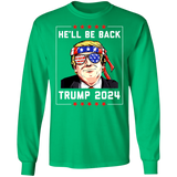 Trump He'll be Back 2024 Long Sleeve T-Shirt
