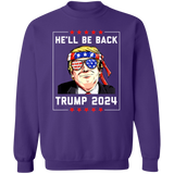 Trump He'll be Back 2024 Crewneck Pullover Sweatshirt