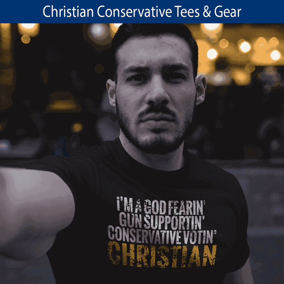 Christian Conservative Tees & Gear