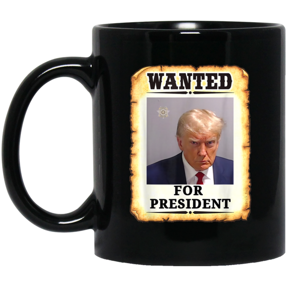 Trump WANTED for President Poster 11 oz. Black Mug