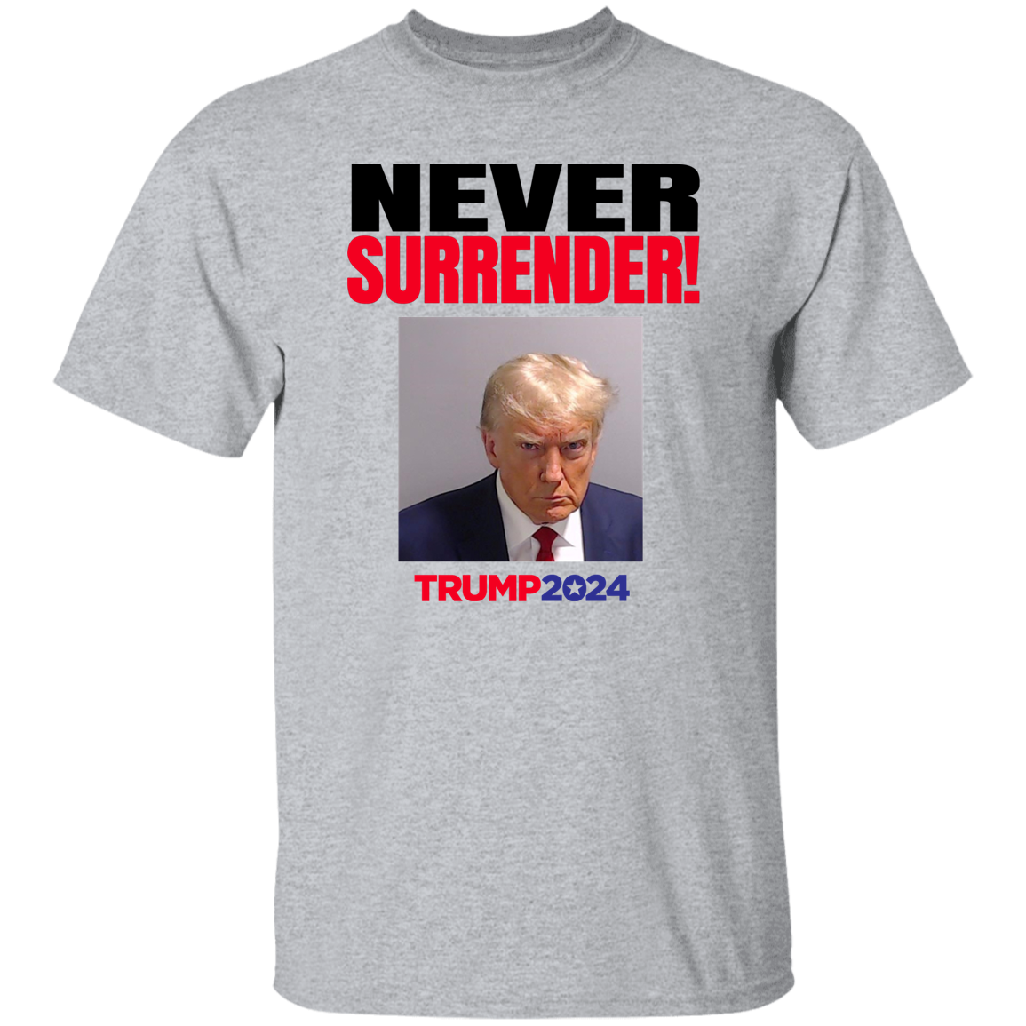 Trump NEVER Surrender 2024 T-Shirt – Patriot Powered Products