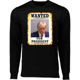 Trump WANTED for President Long Sleeve Moisture-Wicking Tee