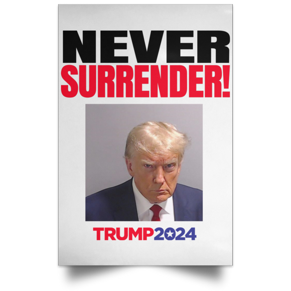 Trump NEVER Surrender 2024 Portrait Poster