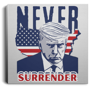 Trump NEVER Surrender Square Canvas