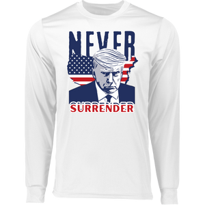 NEVER SURRENDER Trump  Long Sleeve Moisture-Wicking Tee