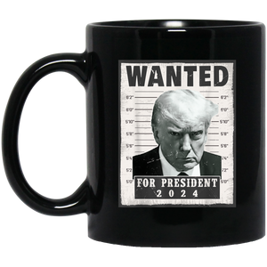 Trump WANTED for President 2024  11 oz. Black Mug