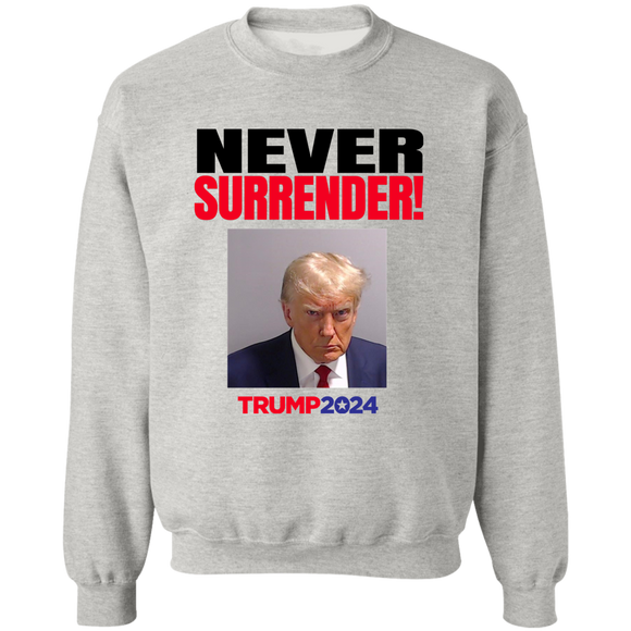 Trump NEVER Surrender 2024 Pullover Crewneck Sweatshirt