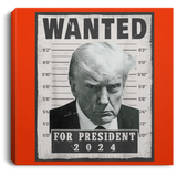 Trump WANTED for President 2024  Square Canvas .75in Frame