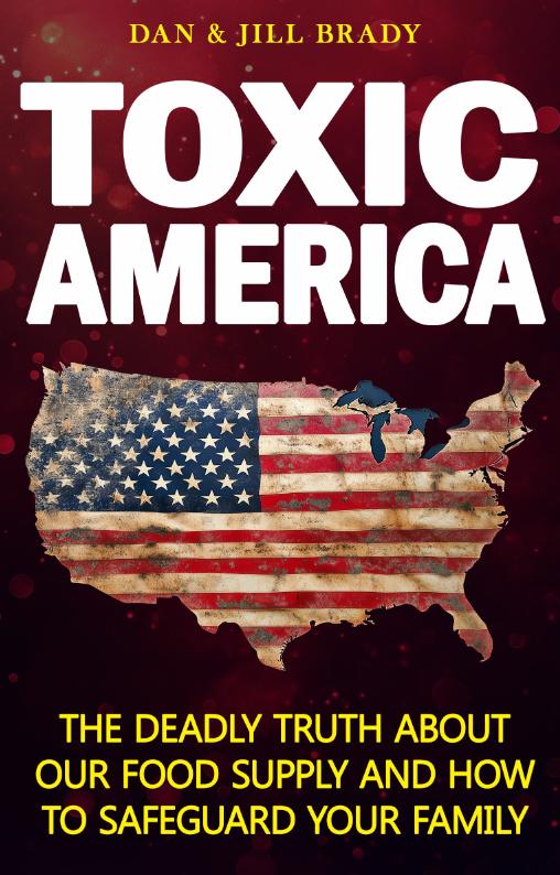 Toxic America: The Deadly Truth About America's Food Supply and How to ...