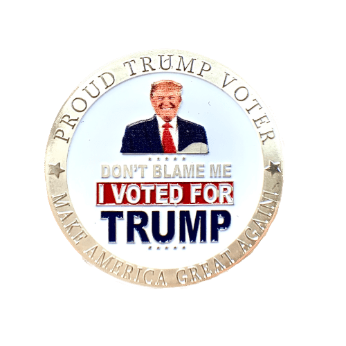 Silver Don't Blame Me, I Voted For Trump Coin