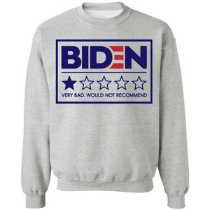 Biden - Very Bad Would Not Recommend Crewneck Pullover Sweatshirt