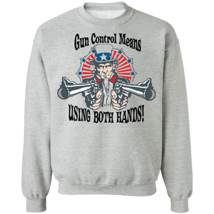 Gun Control Means Both Hands Crewneck Pullover Sweatshirt