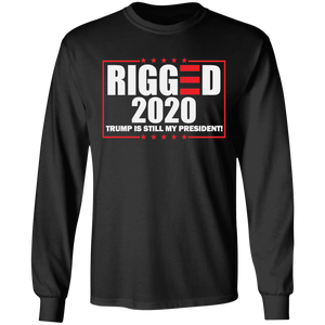 RIGGED 2020 Trump Still My President LS Ultra Cotton T-Shirt
