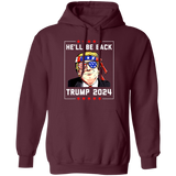 Trump He'll be Back 2024  Pullover Hoodie