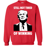 Still Not Tired Of Winning Trump Sweatshirt