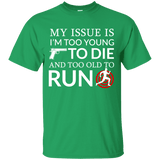 Too Old To Run T-Shirt