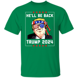 Trump He'll be Back 2024  T-SHIRT