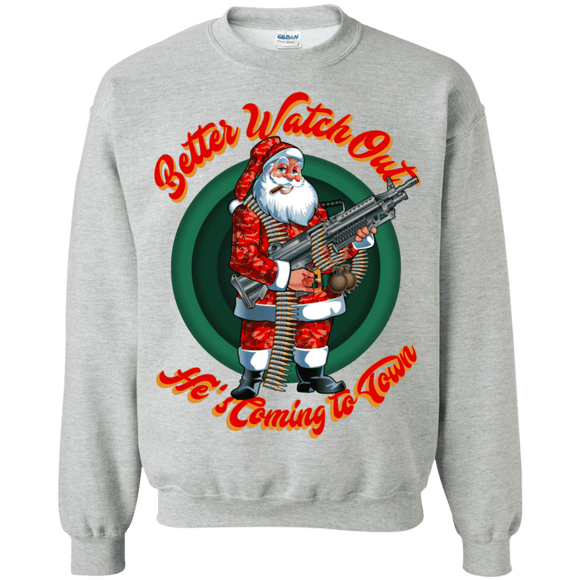 Better Watch Out! (Christmas/Gun Rights) Sweatshirt