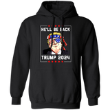Trump He'll be Back 2024  Pullover Hoodie