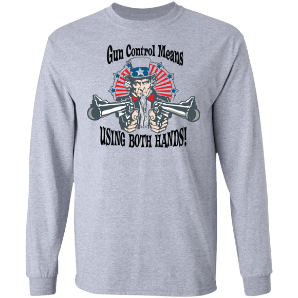Gun Control Means Both Hands LS Ultra Cotton T-Shirt