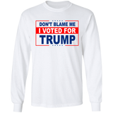 Don't Blame Me I Voted for Trump LS Ultra Cotton T-Shirt