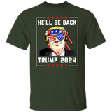 Trump He'll be Back 2024  T-SHIRT