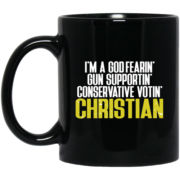 Proud God Fearing, Gun Supporting Christian Conservative Black Mug