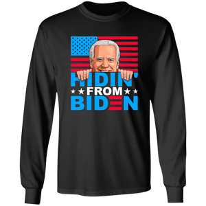 Funny Hidin' from Biden Long Sleeve T-Shirt