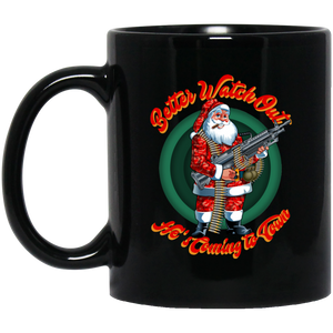 Better Watch Out! (Christmas/Gun Rights) 11 oz. Black Mug