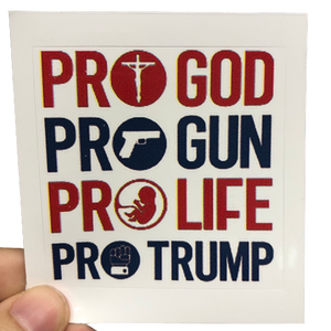 Pro God. Pro Gun. Pro Life. Pro Trump. Sticker