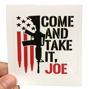 Come And Take It, Joe Sticker - Exclusive Subscriber Offer