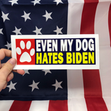 Even My Dog Hates Biden Sticker