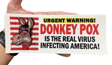 Donkeypox Funny Bumper Sticker - SMS Exclusive