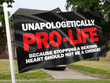 Unapologetically Pro-Life Flag - Subscriber Exclusive