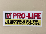 Pro Life - Stopping a Beating Heart Is Not a Choice Bumper Sticker - Subscriber Exclusive