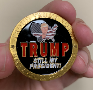 Trump is Still MY President! Gold Coin