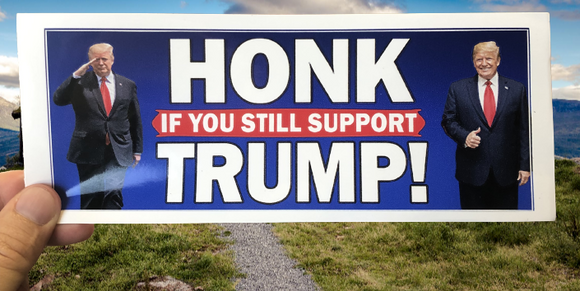 Honk If You Still Support Trump! Bumper Sticker